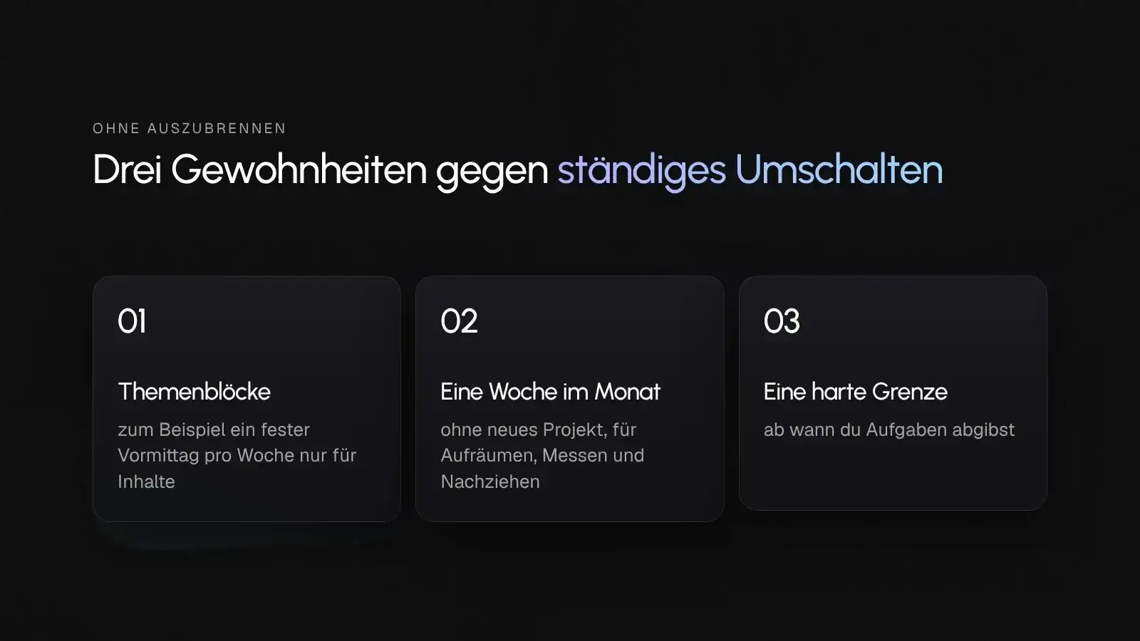 Drei Gewohnheiten gegen ständiges Umschalten, Themenblöcke, eine Woche ohne neues Projekt und eine harte Grenze
